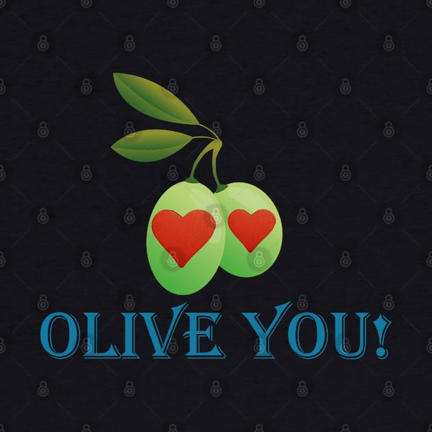 Olive You Pun Funny Love Quotes by AutomaticSoul